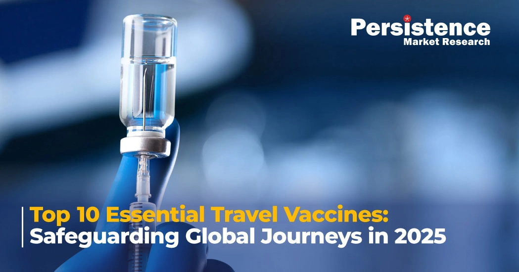 Top 10 Essential Travel Vaccines Safeguarding Global Journeys