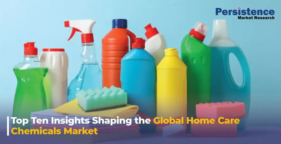Top Ten Insights Shaping the Global Home Care Chemicals Market