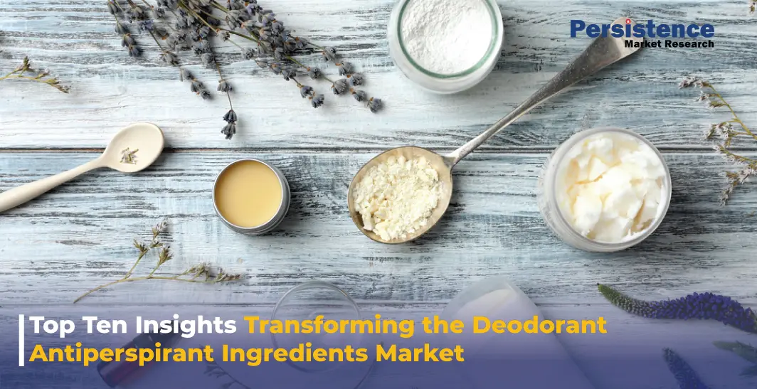 Top Ten Insights Transforming the Deodorant Antiperspirant Ingredients Market